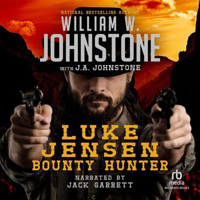 Luke Jensen, Bounty Hunter Audibook, by William W. Johnstone
