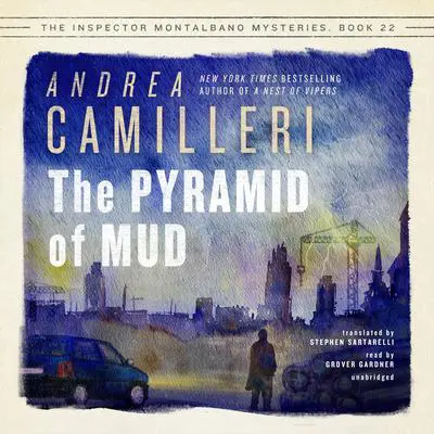 The Pyramid of Mud Audibook, by Andrea Camilleri