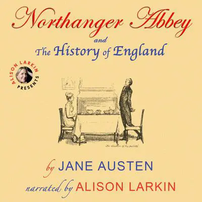 Northanger Abbey and The History of England Audibook, by Jane Austen