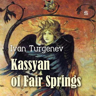 Kassyan of Fair Springs Audibook, by Ivan Turgenev
