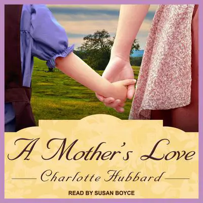 A Mother’s Love Audibook, by Charlotte Hubbard