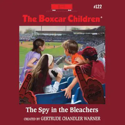 The Spy in the Bleachers Audibook, by Gertrude Chandler Warner