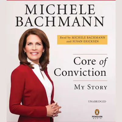 Core of Conviction: My Story Audibook, by Michele Bachmann