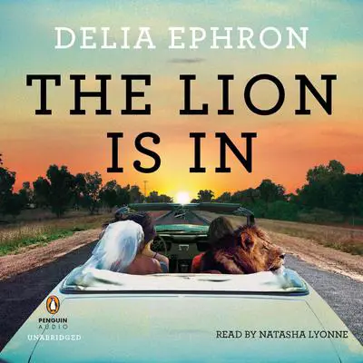 The Lion is In Audibook, by Delia Ephron