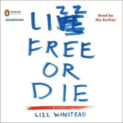 Lizz Free or Die: Essays Audibook, by Lizz Winstead
