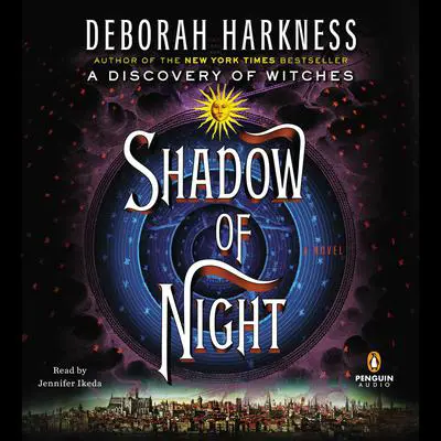 Shadow of Night: A Novel Audibook, by Deborah Harkness