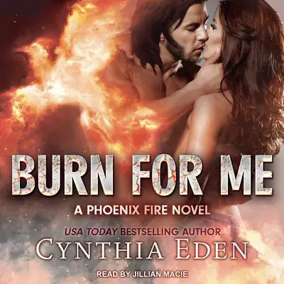 Burn For Me Audibook, by Cynthia Eden
