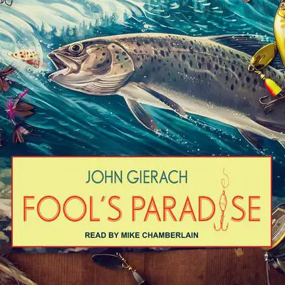 Fool's Paradise Audibook, by John Gierach