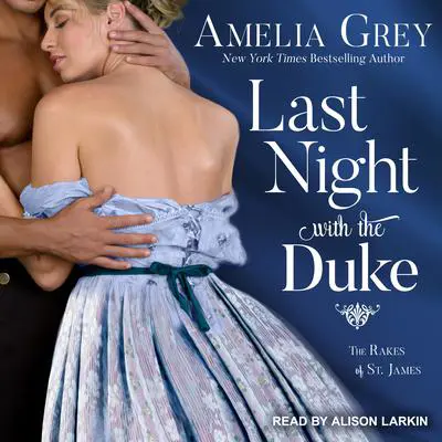 Last Night with the Duke Audibook, by Amelia Grey