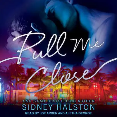 Pull Me Close Audibook, by Sidney Halston