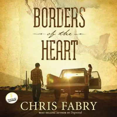 Borders of the Heart Audibook, by Chris Fabry