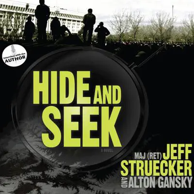 Hide and Seek: A Novel Audibook, by Jeff Struecker