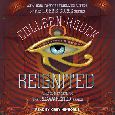 Reignited: A Companion to the Reawakened Series Audibook, by Colleen Houck