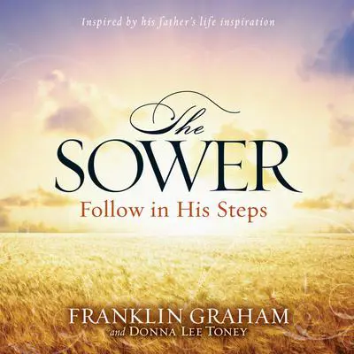 The Sower: Follow in His Steps Audibook, by Franklin Graham