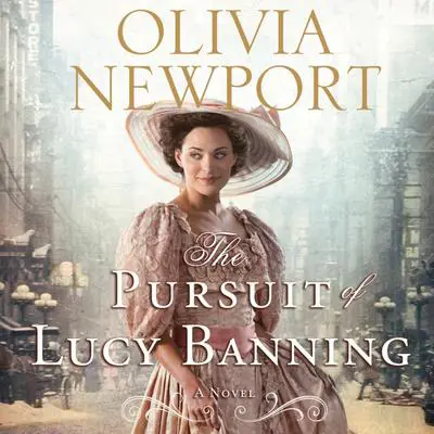 The Pursuit of Lucy Banning: A Novel Audibook, by Olivia Newport