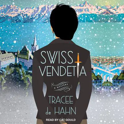 Swiss Vendetta Audibook, by Tracee de Hahn
