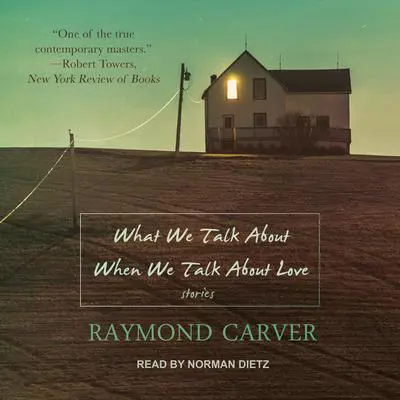 What We Talk About When We Talk About Love Audibook, by Raymond Carver