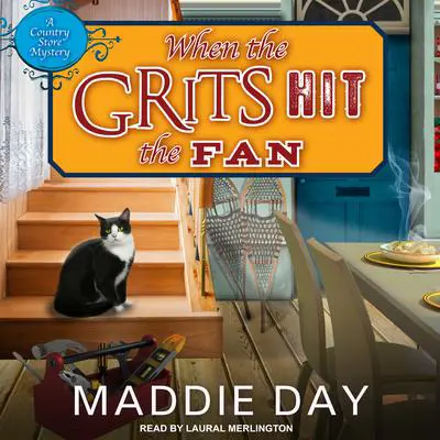 When the Grits Hit the Fan Audibook, by Maddie Day