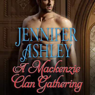 A Mackenzie Clan Gathering Audibook, by Jennifer Ashley