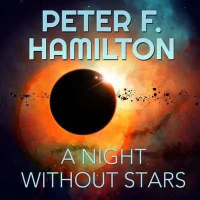 A Night Without Stars: A Novel of the Commonwealth Audibook, by Peter F. Hamilton