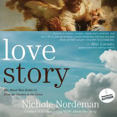 Love Story: The Hand That Holds Us from the Garden to the Gates Audibook, by Nichole Nordeman