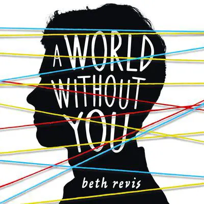 A World Without You Audibook, by Beth Revis
