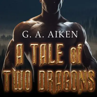 A Tale of Two Dragons Audibook, by G. A. Aiken