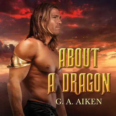 About a Dragon Audibook, by G. A. Aiken