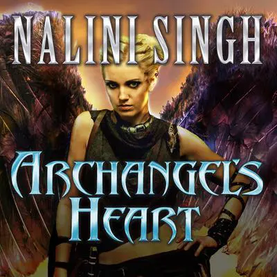 Archangel's Heart Audibook, by Nalini Singh