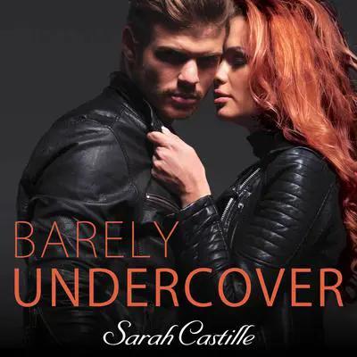 Barely Undercover Audibook, by Sarah Castille