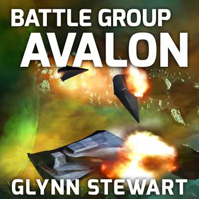 Battle Group Avalon Audibook, by Glynn Stewart