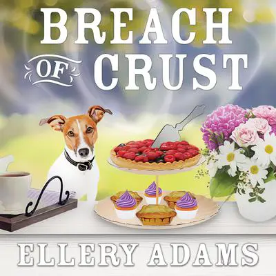 Breach of Crust Audibook, by Ellery Adams