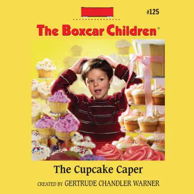 The Cupcake Caper Audibook, by Gertrude Chandler Warner