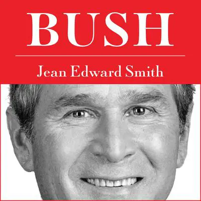 Bush Audibook, by Jean Edward Smith