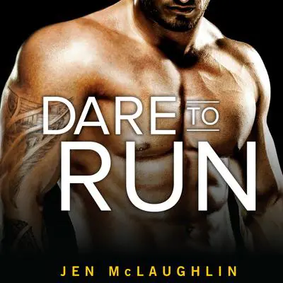 Dare to Run Audibook, by Jen McLaughlin