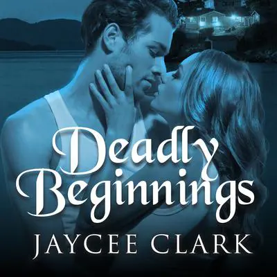 Deadly Beginnings Audibook, by Jaycee Clark