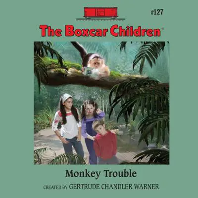 Monkey Trouble Audibook, by Gertrude Chandler Warner