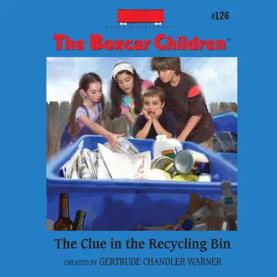 The Clue in the Recycling Bin Audibook, by Gertrude Chandler Warner