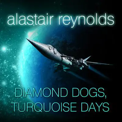 Diamond Dogs, Turquoise Days Audibook, by Alastair Reynolds