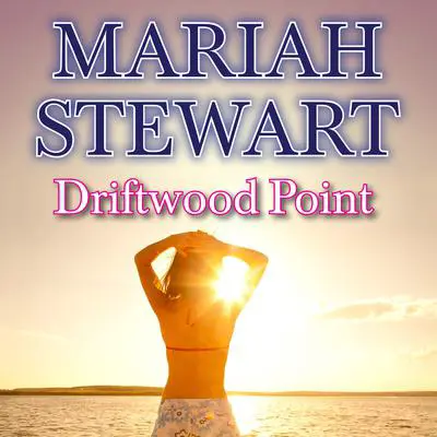 Driftwood Point Audibook, by Mariah Stewart