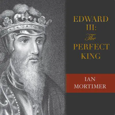 Edward III: The Perfect King Audibook, by Ian Mortimer