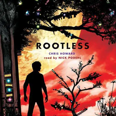Rootless Audibook, by Chris Howard