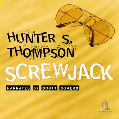 Screwjack: A Short Story Audibook, by Hunter S. Thompson