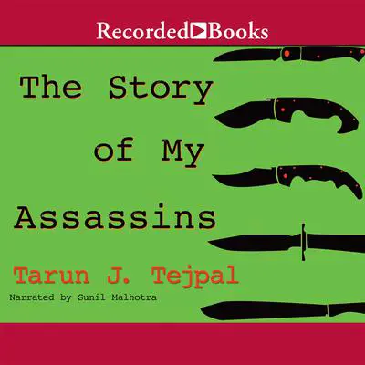 The Story of My Assassins Audibook, by Tarun J. Tejpal