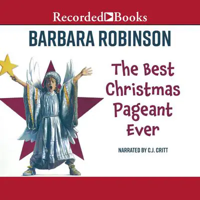 The Best Christmas Pageant Ever Audibook, by Barbara Robinson