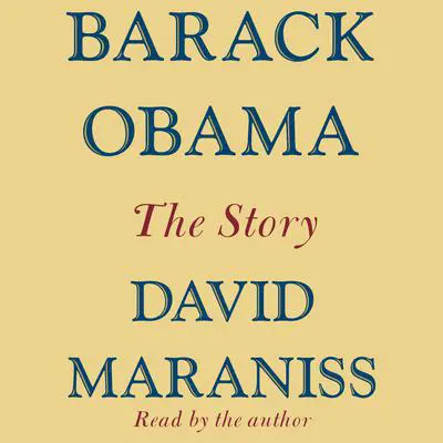 Barack Obama: The Story Audibook, by David Maraniss