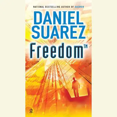 Freedom (TM) Audibook, by Daniel Suarez