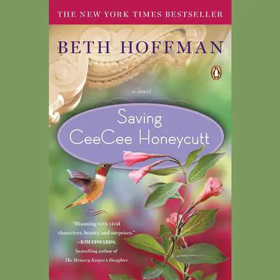 Saving CeeCee Honeycutt: A Novel Audibook, by Beth Hoffman