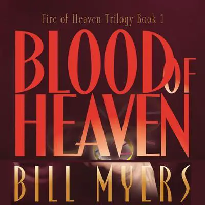 Blood of Heaven Audibook, by Bill Myers