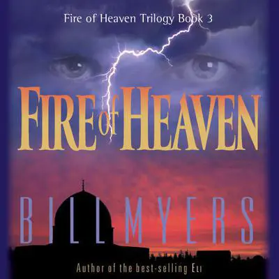 Fire of Heaven Audibook, by Bill Myers
